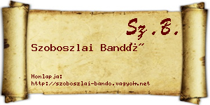 Szoboszlai Bandó névjegykártya